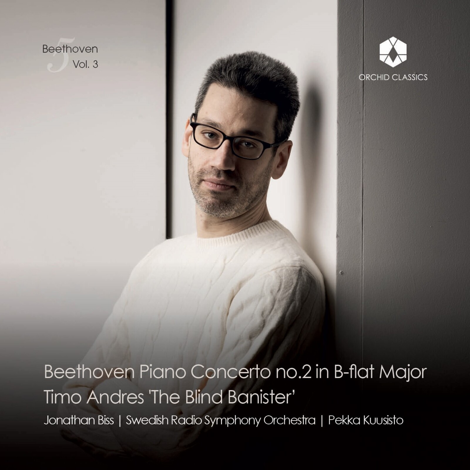 Picture of Jonathan Biss; Swedish Radio Symphony Orchestra; Pekka Kuusisto - Beethoven/5, Vol. 3 - Beethoven: Piano Concerto No. 2 in B-flat Major; Timo Andres: 'The Blind Banister'