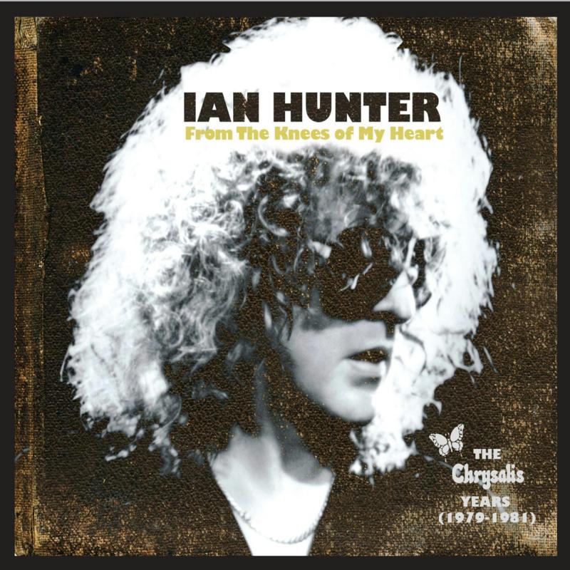 Picture of Ian Hunter - From the Knees of My Heart: The Chrysalis Years (1979-1981)