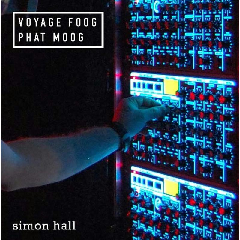Picture of Simon Hall - Simon Hall: Voyage Foog, Phat Moog