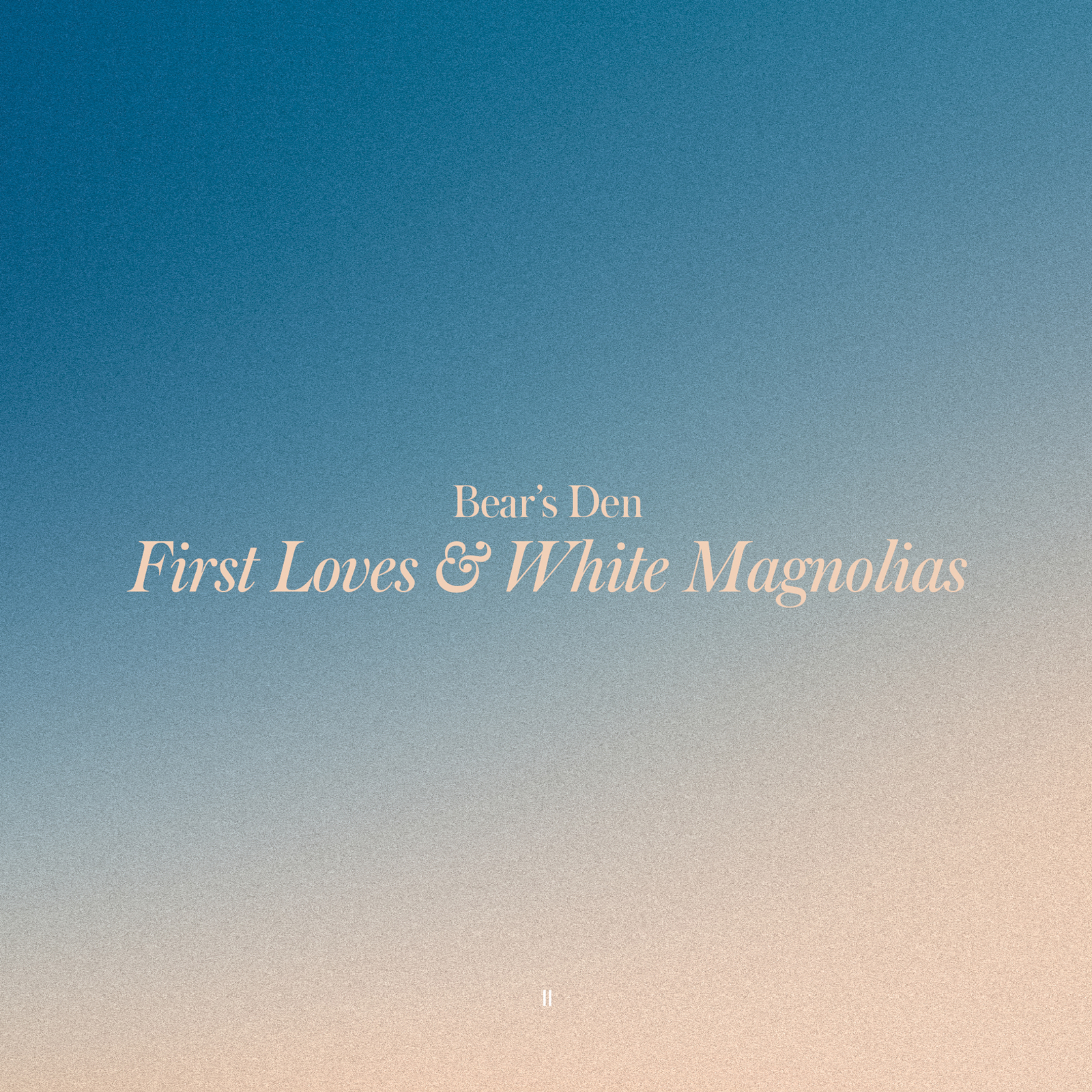 Picture of Bear's Den - First Loves / White Magnolias