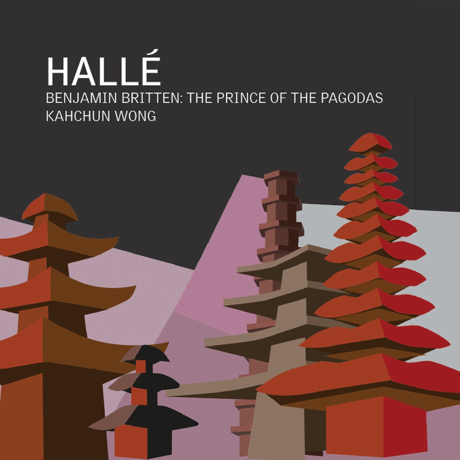 Picture of Halle; Kahchun Wong - Benjamin Britten: The Prince of the Pagodas - Ballet in three acts, Op. 57