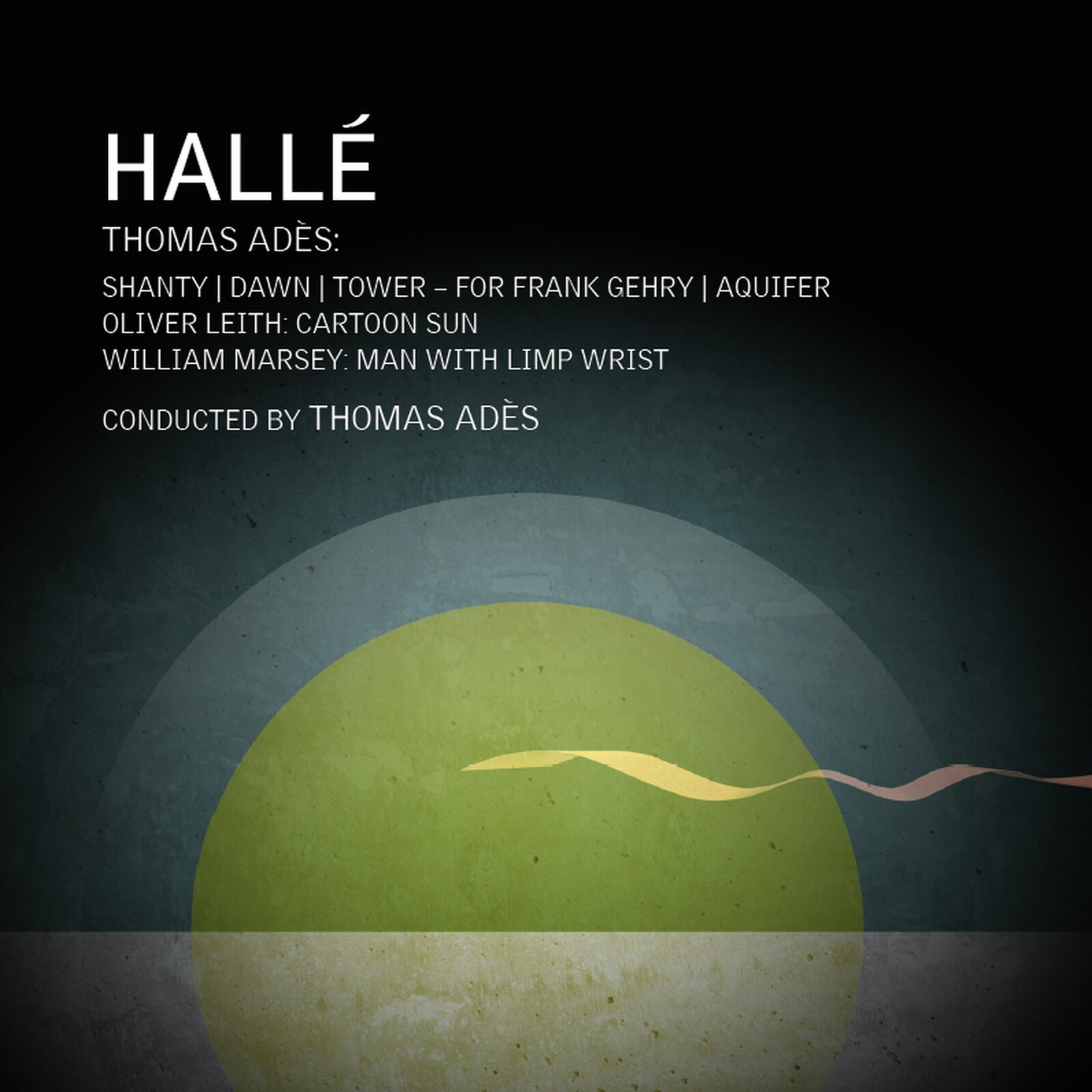 Picture of Halle; Thomas Ades - Thomas Ades; William Marsey; Oliver Leith: Orchestral Works