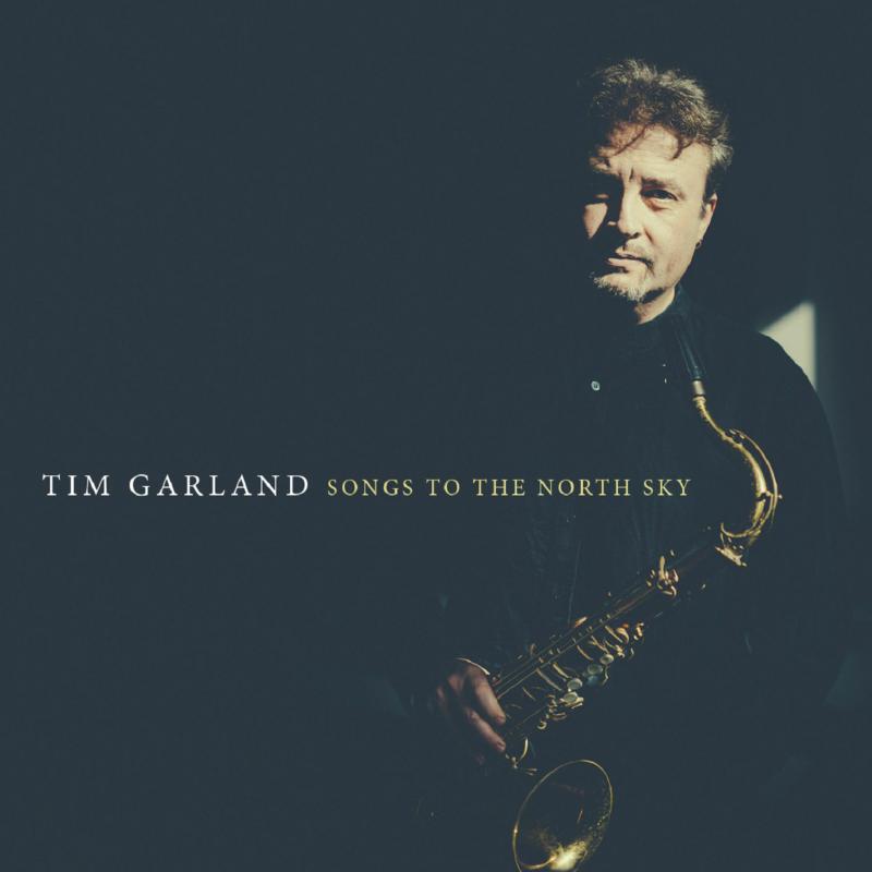 Picture of Tim Garland - Songs to the North Sky