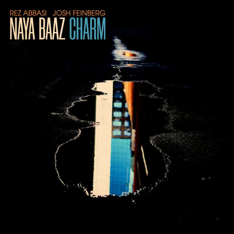 Picture of Naya Baaz (Rez Abbasi & Josh Feinberg) - Charm