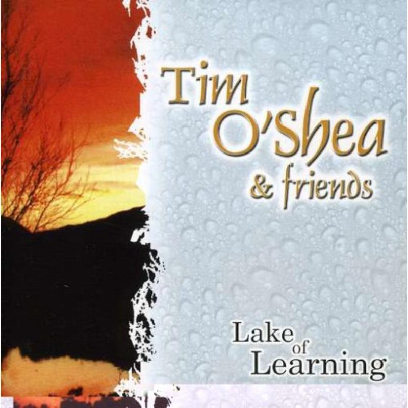 Picture of Tim O'Shea & Friends - Lake Of Learning