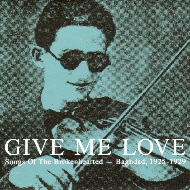 Picture of Various Artists - Give Me Love: Songs Of The Brokenhearted - Baghdad 1925-1929