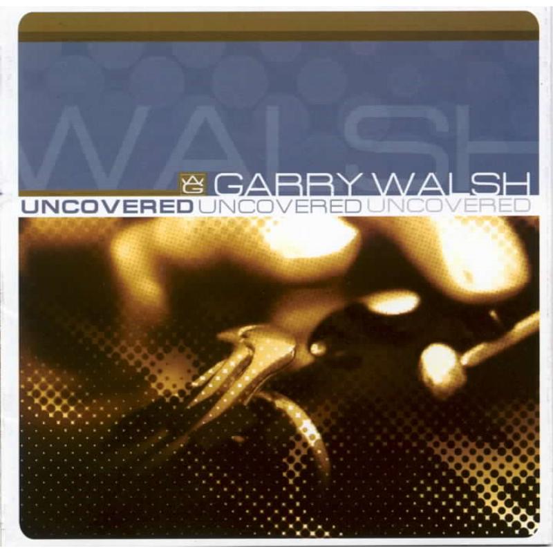 Picture of Garry Walsh - Uncovered