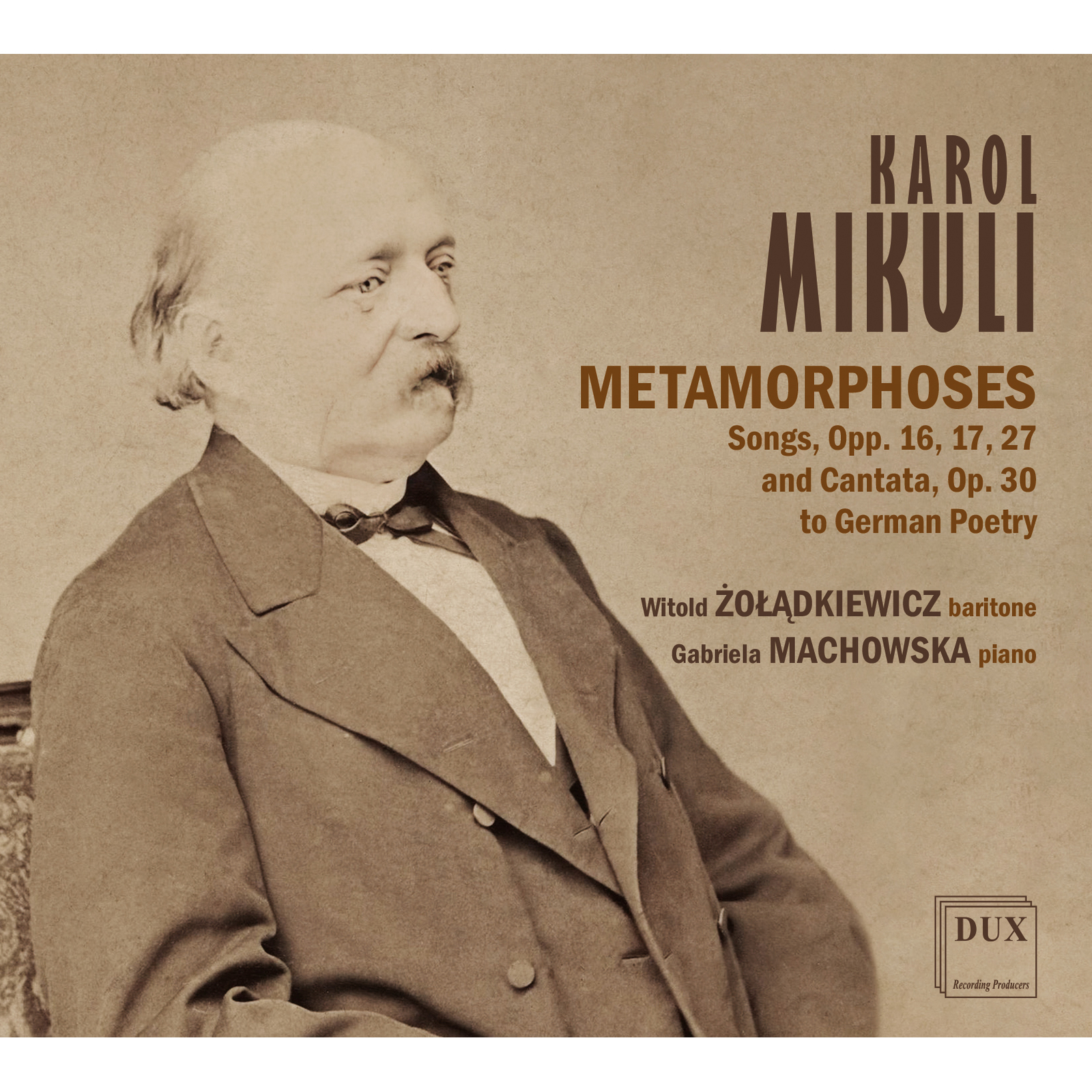 Picture of Witold Zoladkiewicz, Gabriela Machowska, Aleksandra Knitter-Sikora, Jolanta Bartnik, Malgorzata Jamiolkowska, Maciej Skowronski, Tomasz Opuchlik - Karol Mikuli: Metamorphoses (Songs and Cantatas to German Poetry)