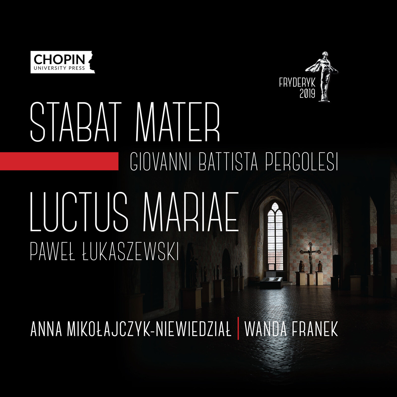 Picture of Anna Mikolajczyk-Niewiedzial (soprano), Wanda Franek (mezzo-soprano), Zbigniew Pilch (violin), Radoslaw Kamieniarz (violin), Piotr Chrupek (viola), Jaroslaw Thiel (cello), Janusz Musial (double bass), Marta Nidzwiecka (harpsichord) - G.B. Pergolesi: Stabat Mater & Pawel Lukaszewski: Luctus Mariae