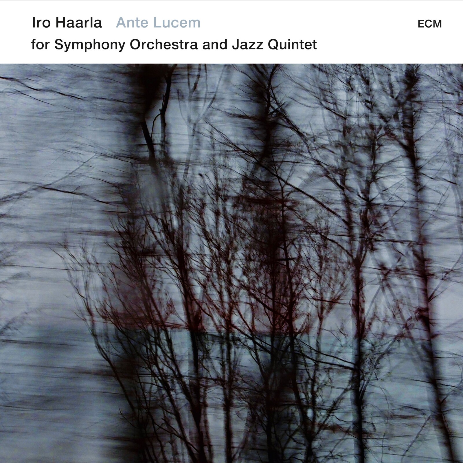 Picture of Iro Haarla Quintet & Norrlands Operans Symfoniorkester - Ante Lucem For Symphony Orchestra And Jazz Quintet