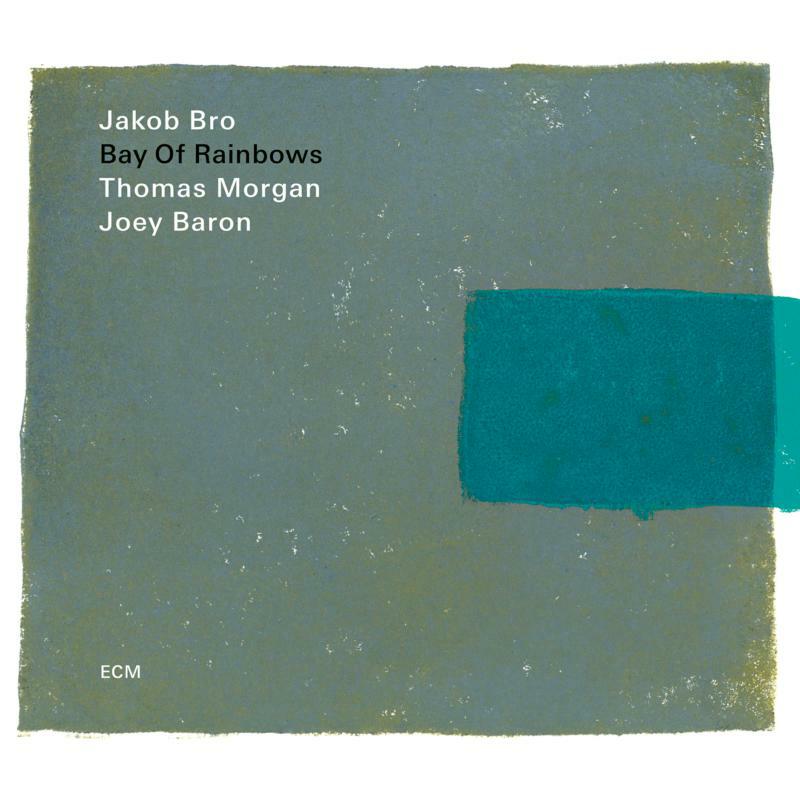 Picture of Jakob Bro, Thomas Morgan, Joey Baron - Bay Of Rainbows