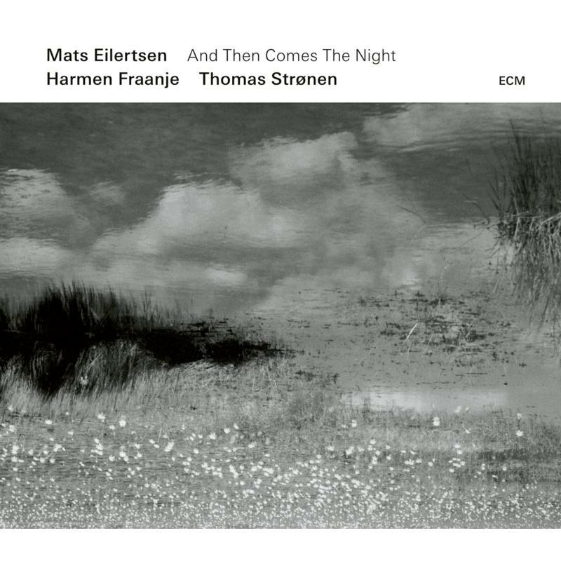 Picture of Mats Eilertsen Trio - And Then Comes The Night