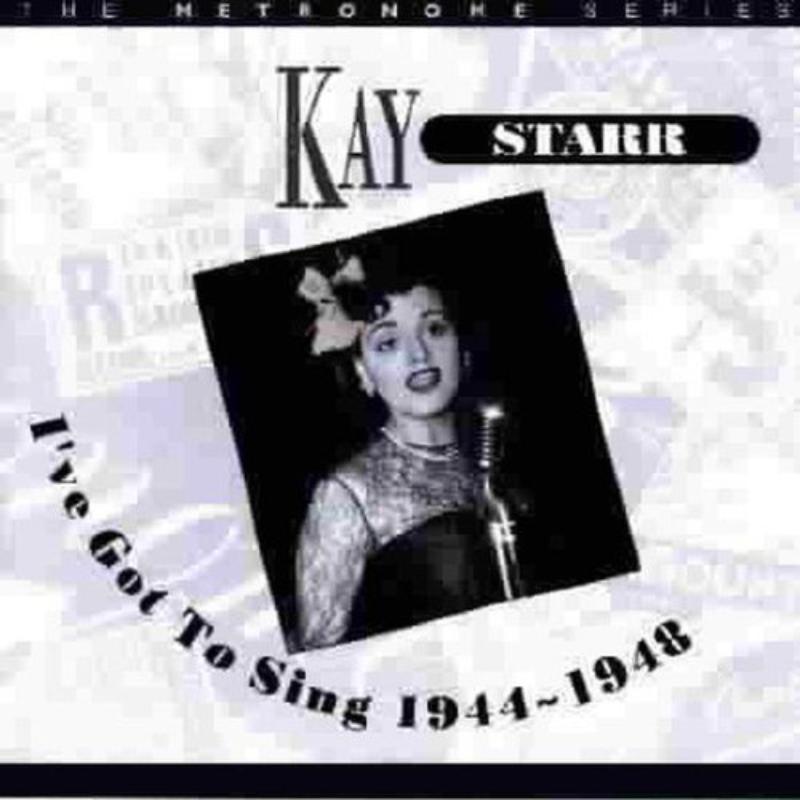 Picture of Kay Starr - I've Got to Sing 1944-1948: The Metronome Series