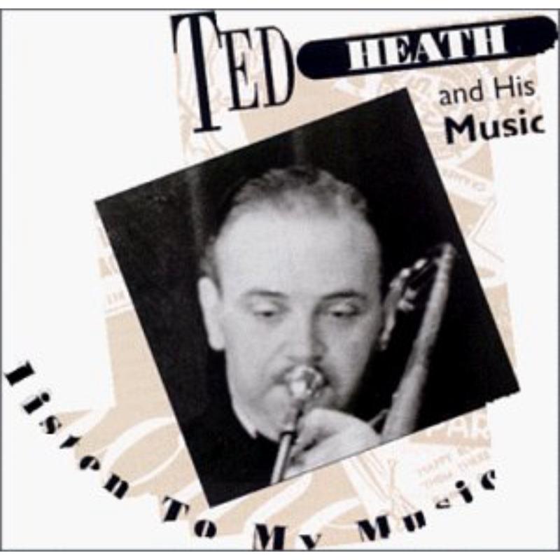 Picture of Ted Heath - Listen to My Music
