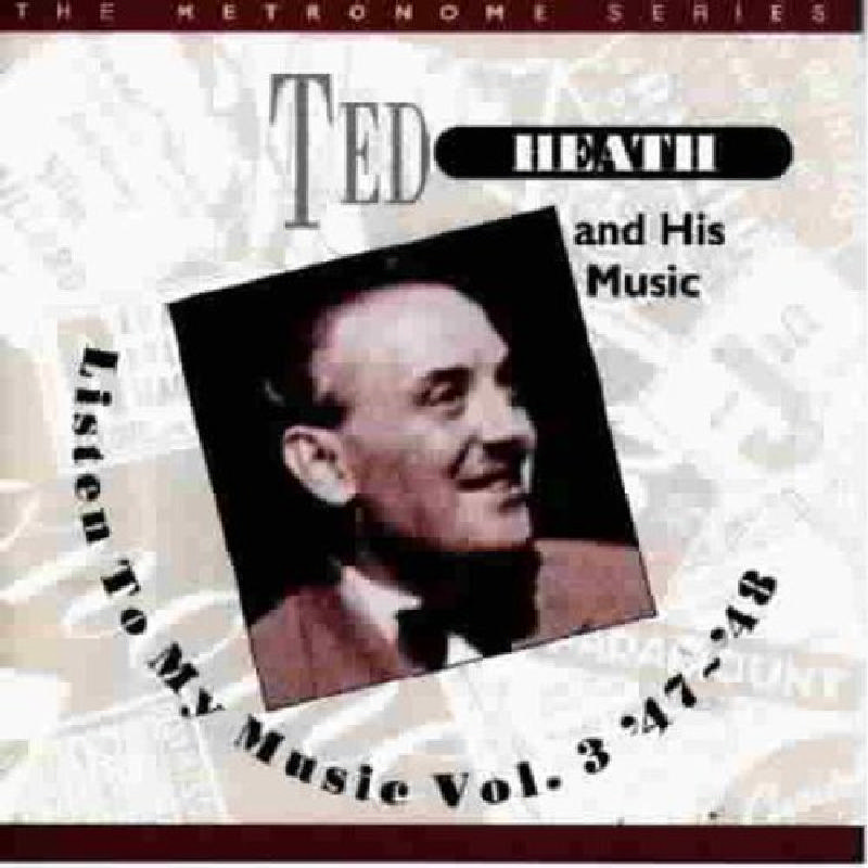 Picture of Ted Heath - Listen to My Music, Vol. 3: 1947-48