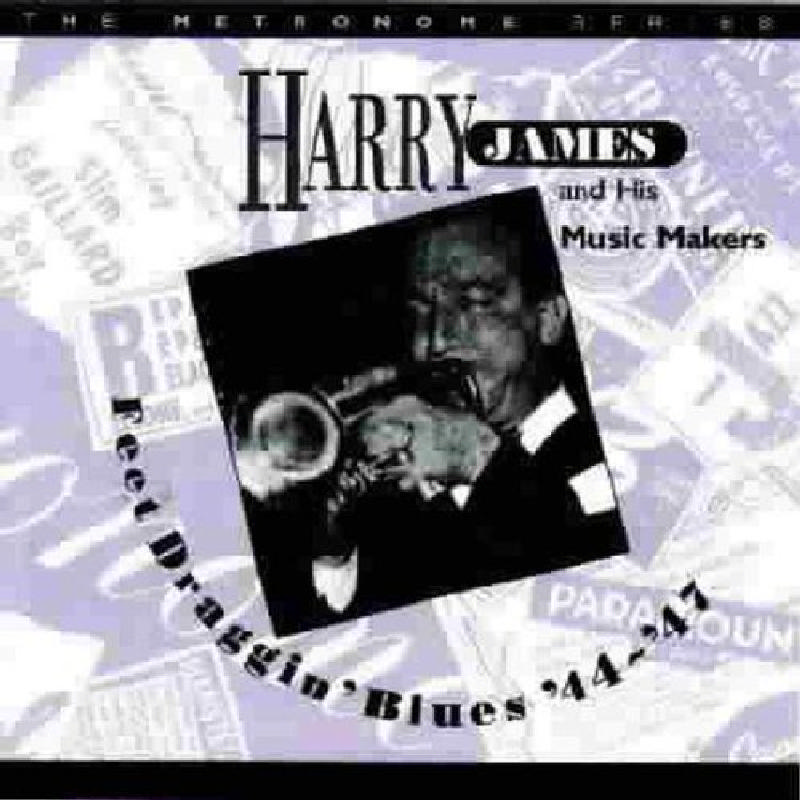 Picture of Harry James & His Music Makers - Feet Draggin' Blues, 1944-1947