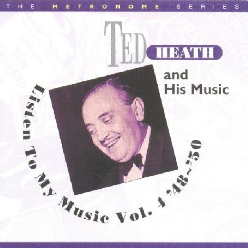 Picture of Ted Heath - Listen to My Music, Vol. 4: 1948-1950