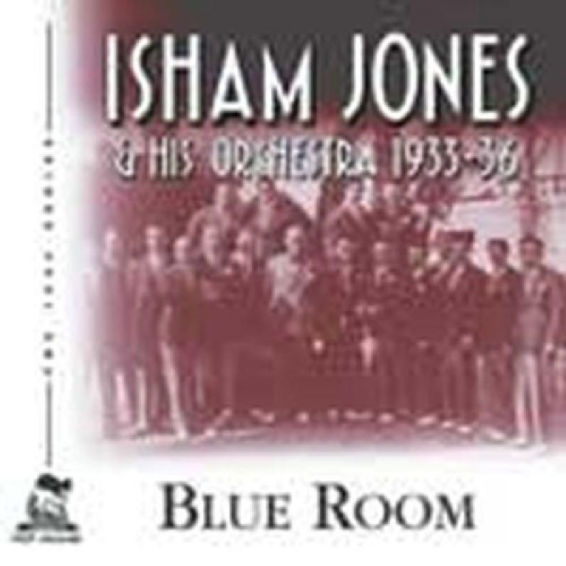 Picture of Isham Jones & His Orchestra - Blue Room: 1933-36