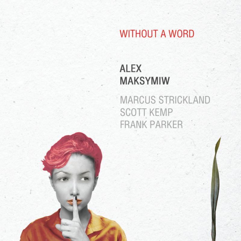 Picture of Alex Maksymiw - Without A Word