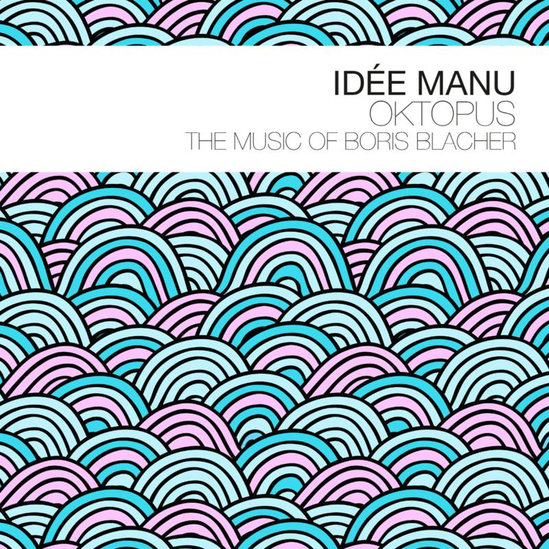 Picture of Idee Manu - Oktopus - The Music of Boris Blacher