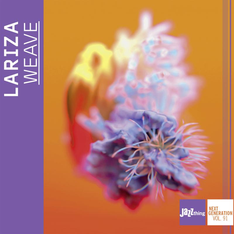 Picture of LARIZA - Weave - JAZZthing Next Generation Vol.91
