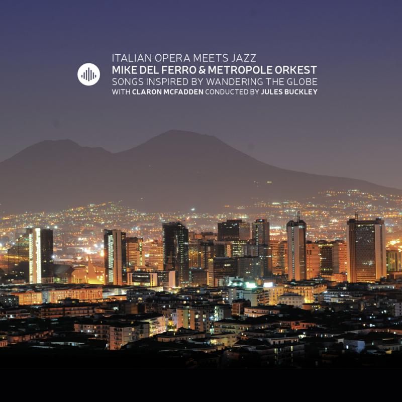 Picture of Metropole Orkest, Mike del Ferro & Claron McFadden - Italian Opera Meets Jazz