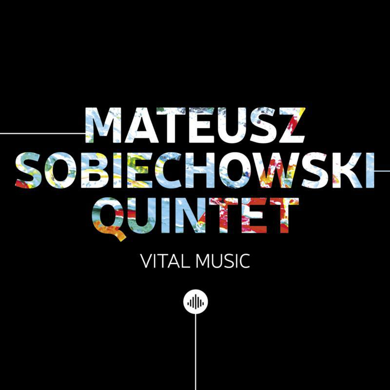 Picture of Mateusz Sobiechowski Quintet - Vital Music