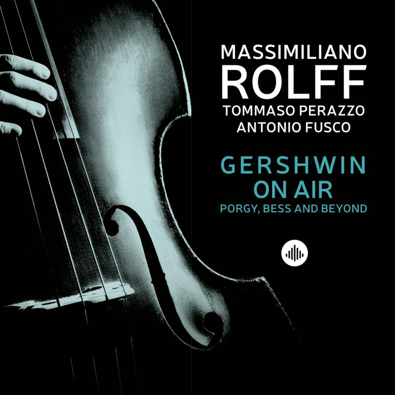 Picture of Massimiliano Rolff, Antonio Fusco & Tommaso Perrazo - Gershwin On Air - Porgy, Bess And Beyond