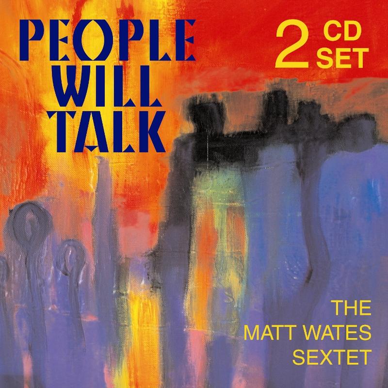 Picture of The Matt Wates Sextet - People Will Talk