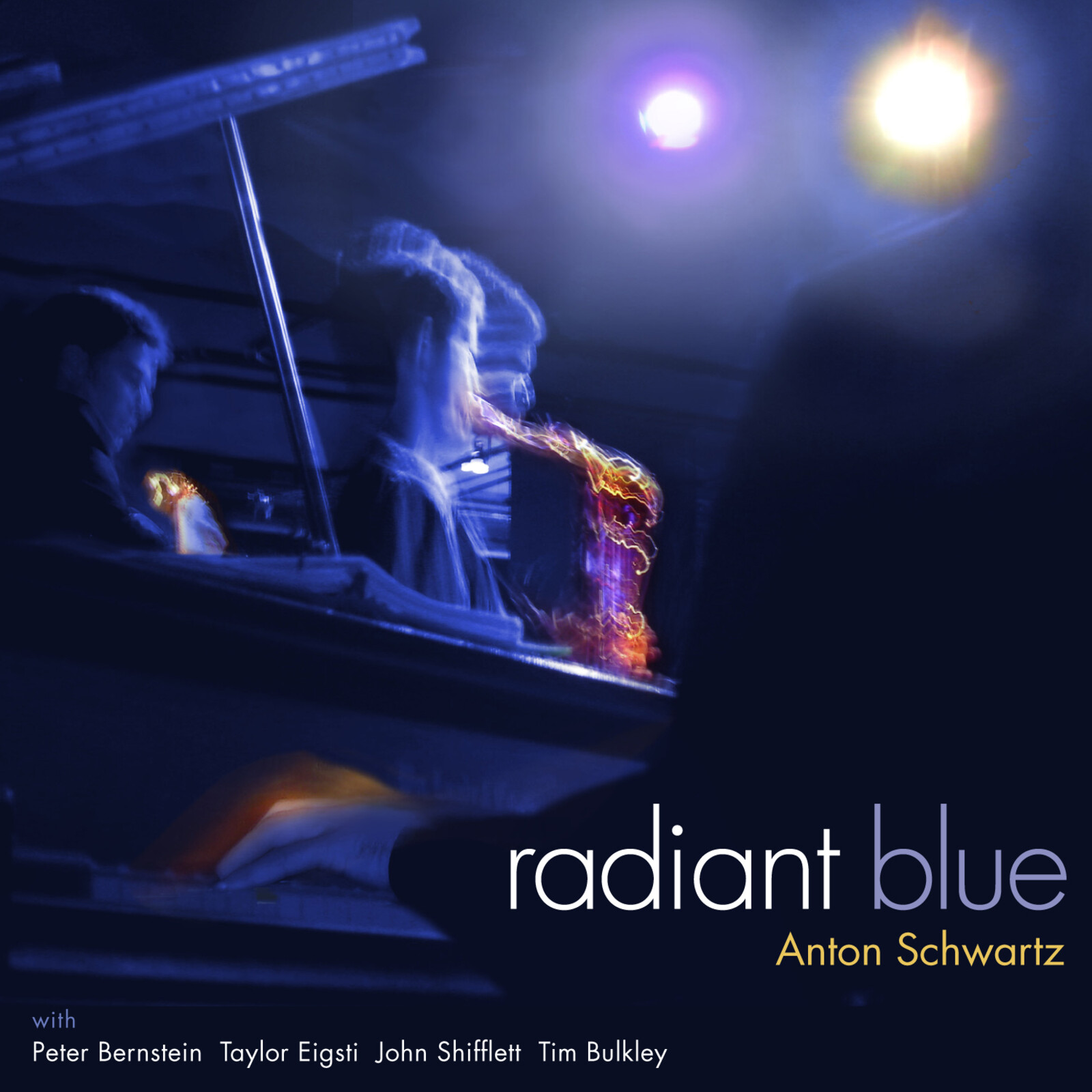 Picture of Anton Schwartz; Peter Bernstein; Taylor Eigsti; John Shifflett; Tim Bulkley - Radiant Blue