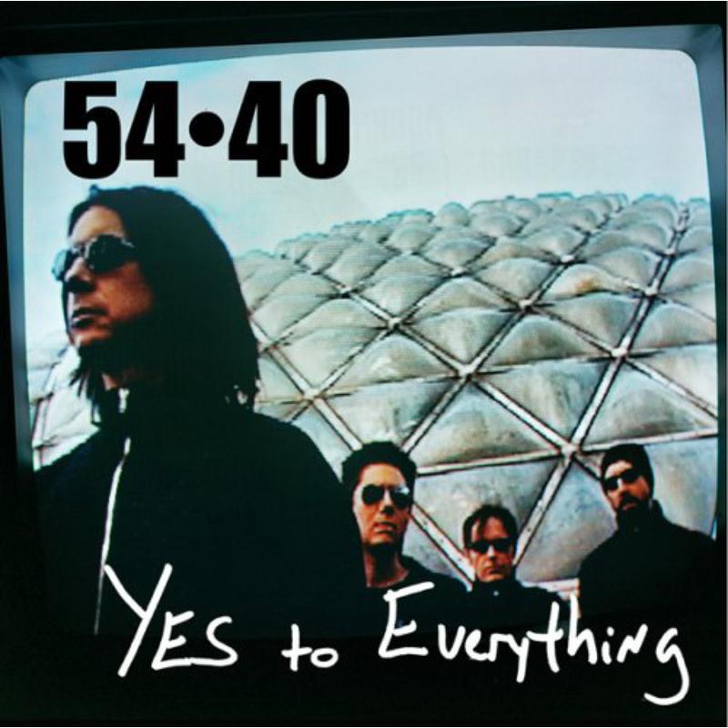 Picture of 54 40 - Yes to Everything
