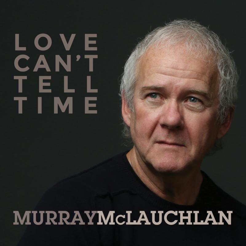 Picture of Murray McLauchlan - Love Can't Tell Time