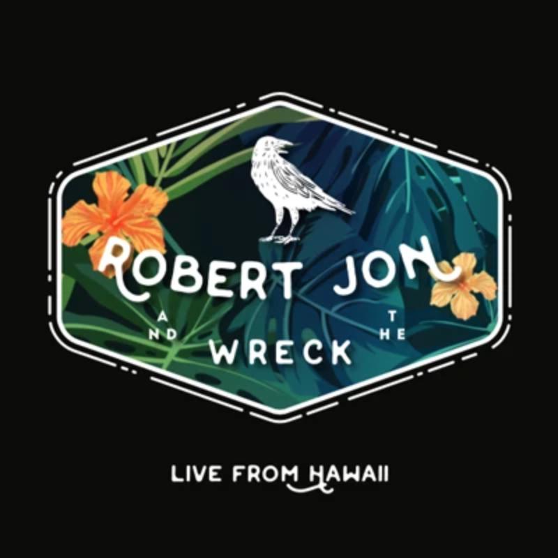 Picture of Robert Jon And The Wreck - Live From Hawaii