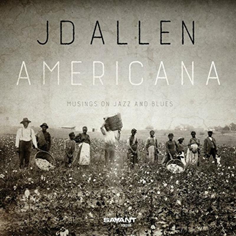 Picture of JD Allen - Americana - Musings on Jazz and Blues