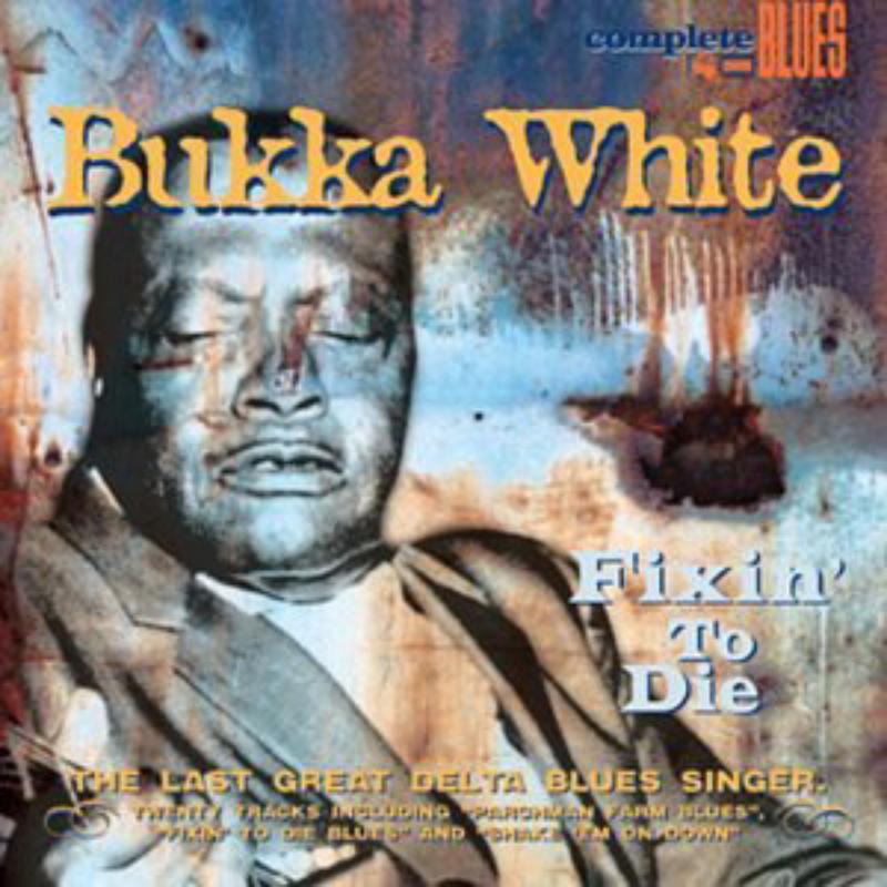 Picture of Bukka White - Fixin' To Die