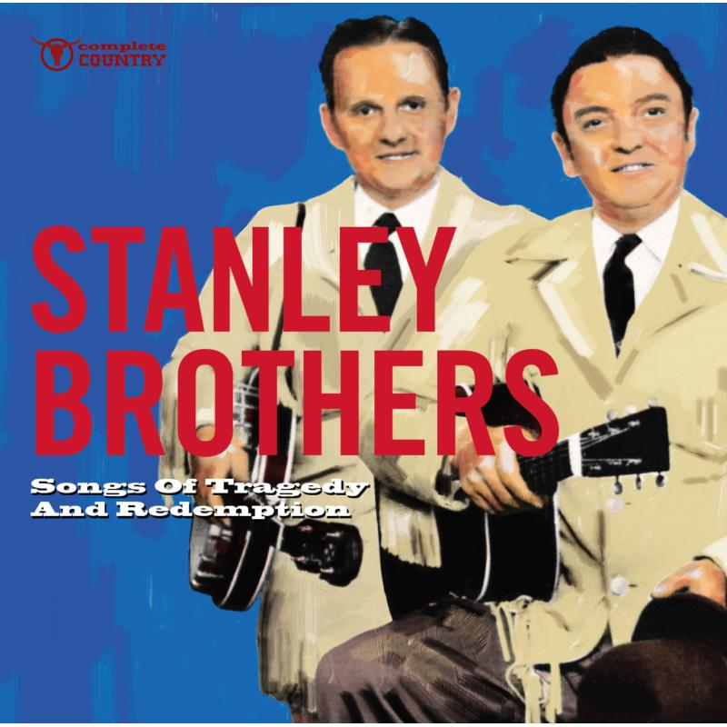 Picture of Stanley Brothers - Songs Of Tragedy And Redemption