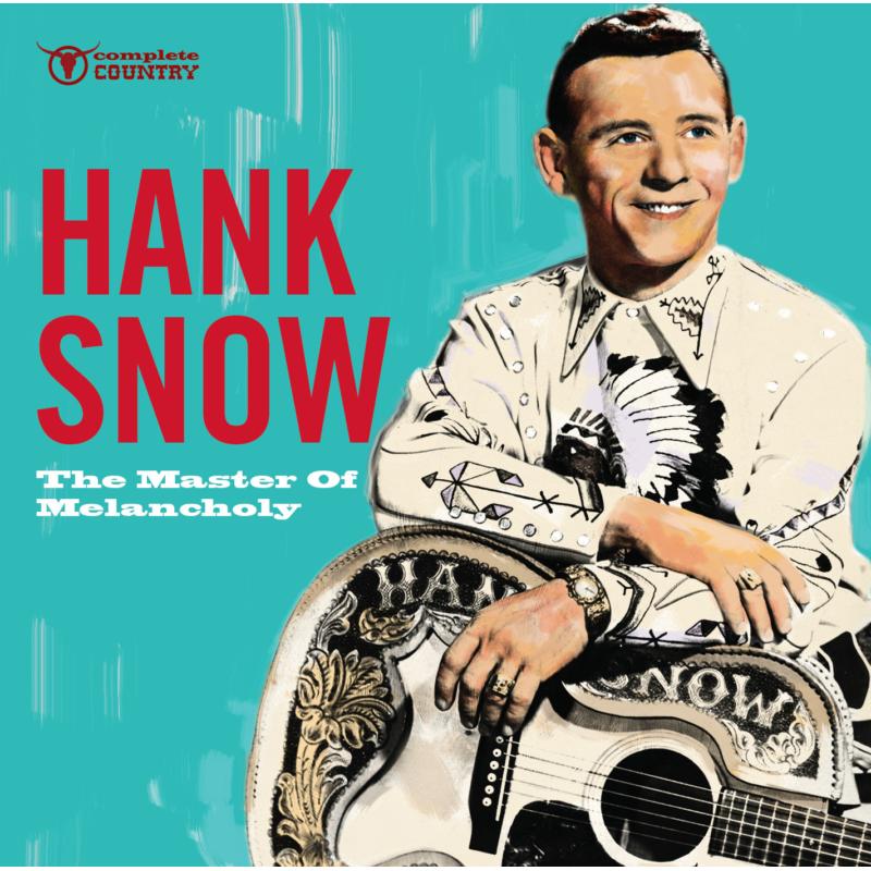 Picture of Hank Snow - The Master Of Melancholy