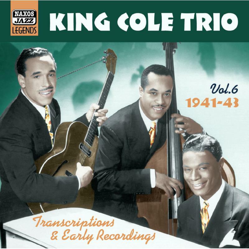 Picture of Nat King Cole Trio - KING COLE TRIO: Transcriptions and Early Recordings, Vol. 6