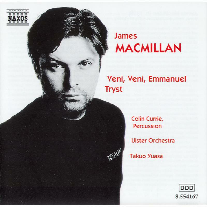 Picture of Curry:Ulster Orch - MacMillan:Veni, Veni Emmanuel/Tryst