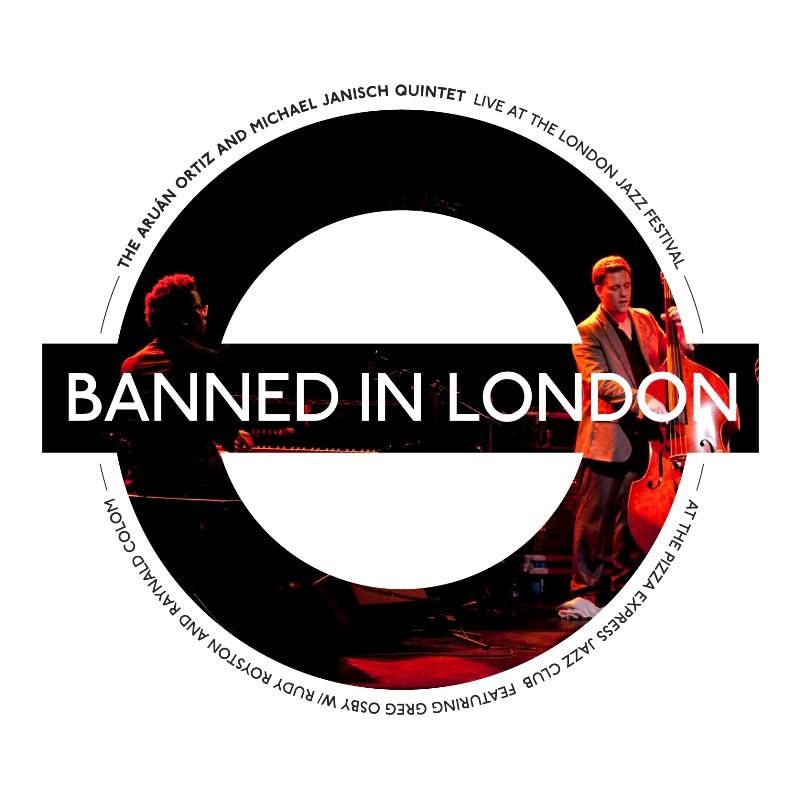 Picture of Aruan Ortiz & Michael Janisch Quintet - Banned in London: Live at the London Jazz Festival