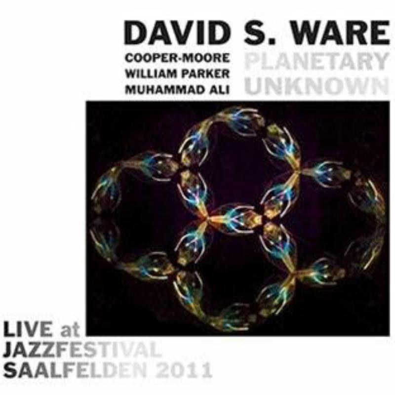Picture of David S. Ware, Cooper-Moore, William Parker & Muhammad Ali - Planetary Unknown: Live At Jazzfestival Saalfelde