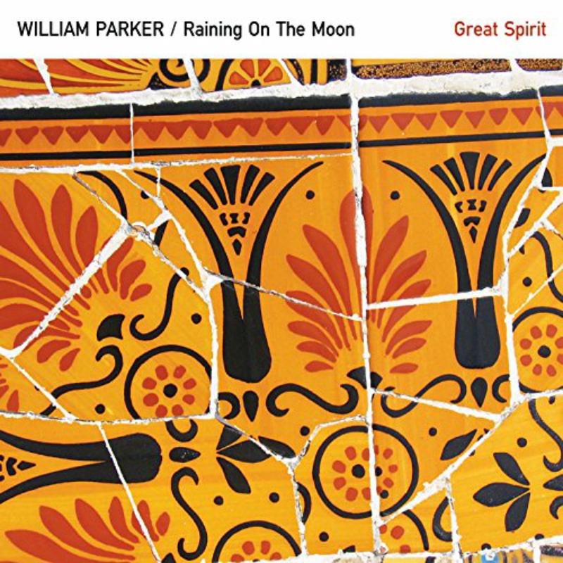 Picture of William Parker & Raining On The Moon - Great Spirit