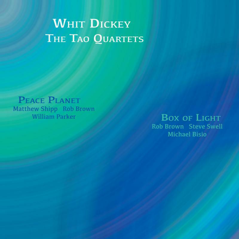 Picture of Whit Dickey & The Tao Quartets - Peace Planet & Box Of Light