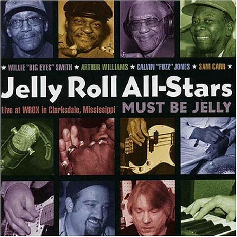 Picture of Jelly Roll All-Stars - Must Be Jelly: Live at WROX in Clarksdale, Mississippi