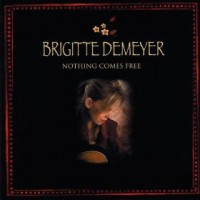 Picture of Brigitte DeMeyer - Nothing Comes Free