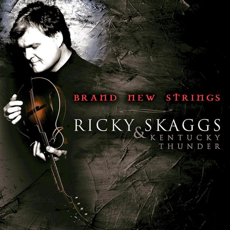 Picture of Ricky Skaggs & Kentucky Thunder - Brand New Strings
