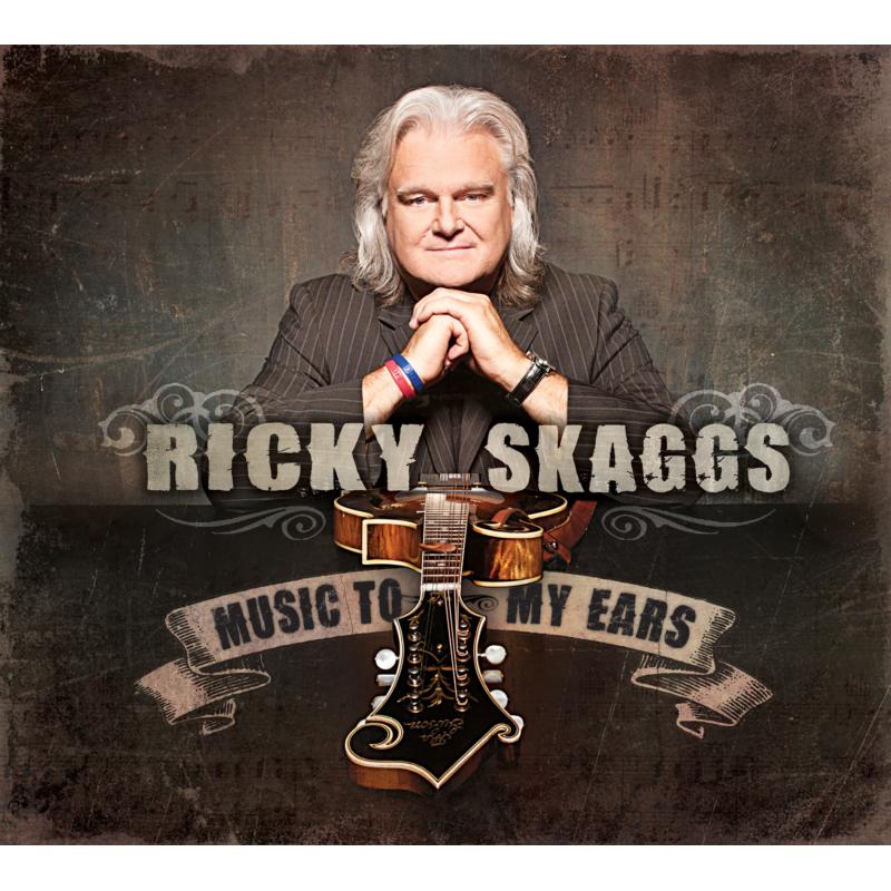 Picture of Ricky Skaggs - Music To My Ears