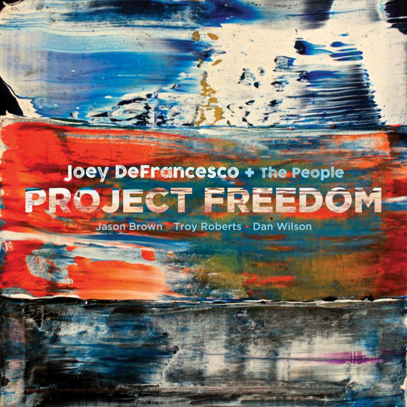 Picture of Joey DeFrancesco & The People - Project Freedom