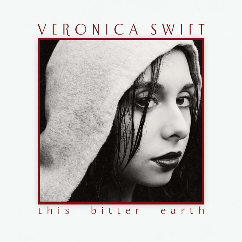 Picture of Veronica Swift - This Bitter Earth