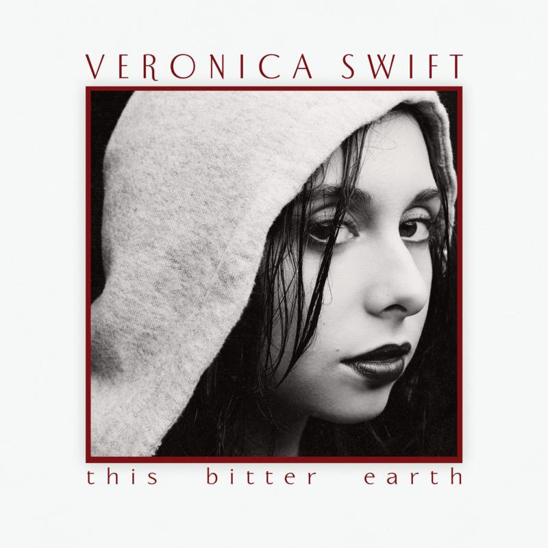 Picture of Veronica Swift - This Bitter Earth